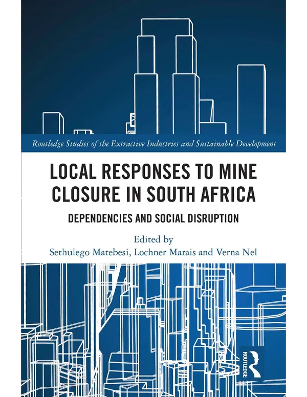 Local Responses to Mine Closure in South Africa: Dependencies and Social Disruption